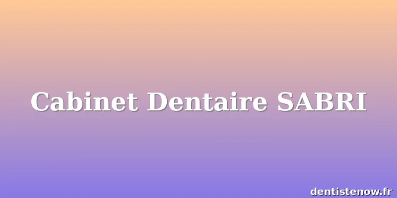Cabinet Dentaire SABRI