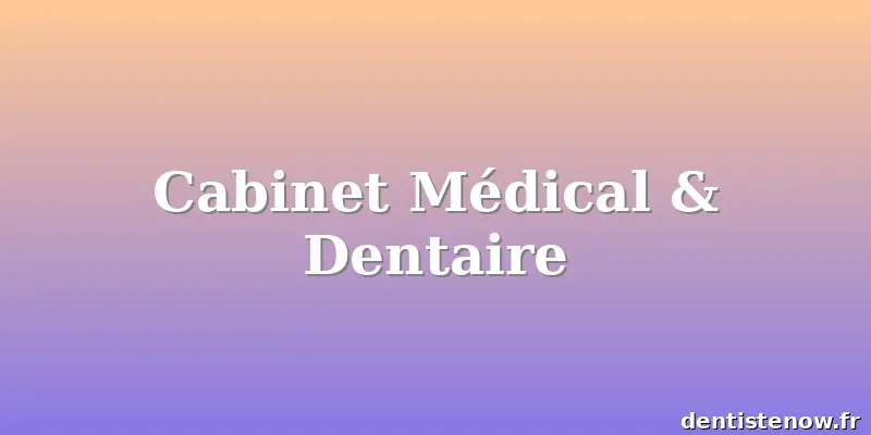 Cabinet Médical & Dentaire