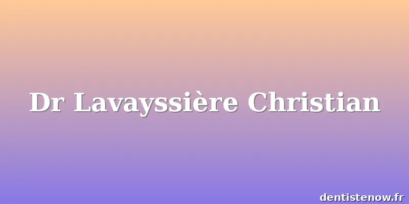 Dr Lavayssière Christian