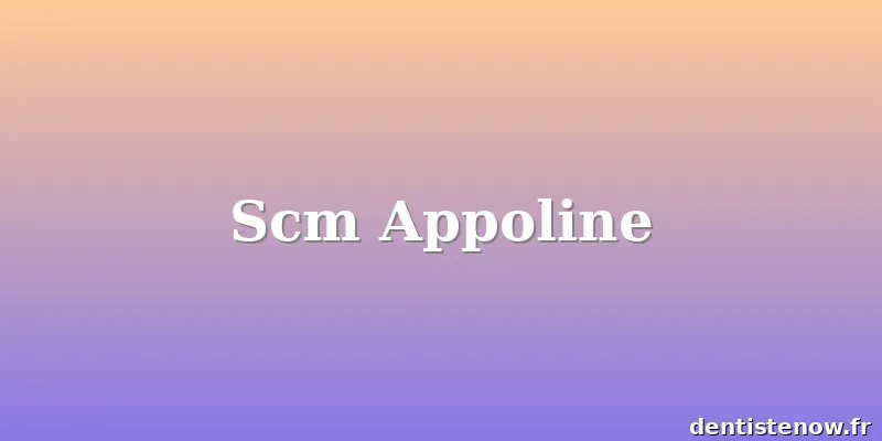 Scm Appoline