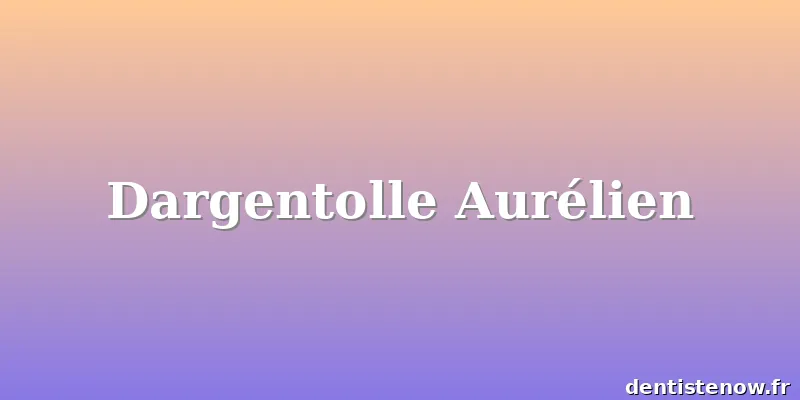 Dargentolle Aurélien