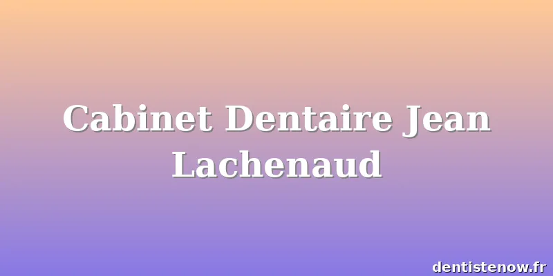 Cabinet Dentaire Jean Lachenaud