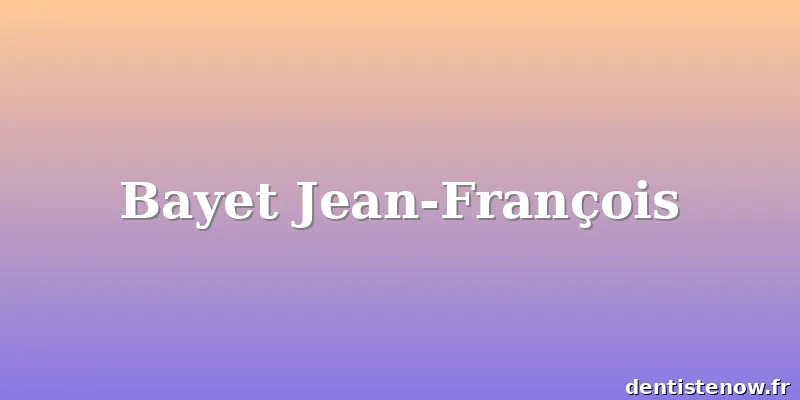 Bayet Jean-François