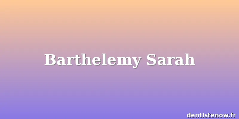 Barthelemy Sarah