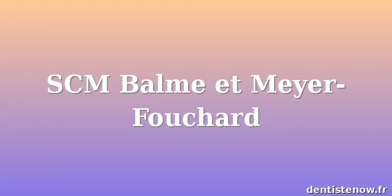 SCM Balme et Meyer-Fouchard