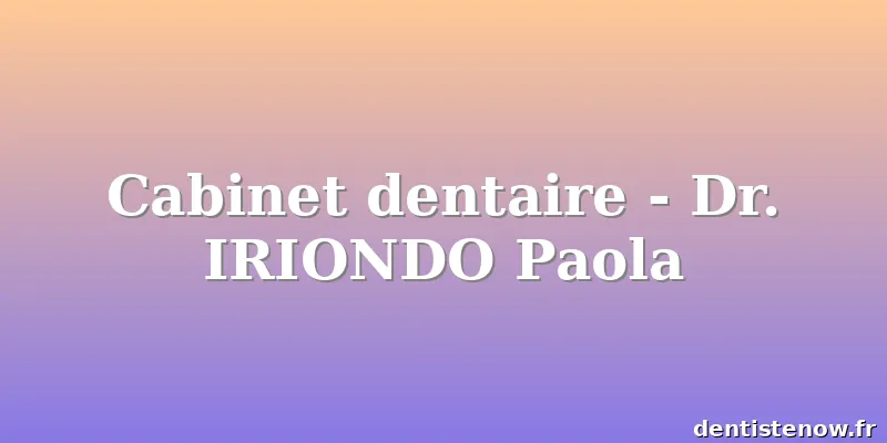 Cabinet dentaire - Dr. IRIONDO Paola