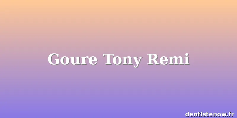 Goure Tony Remi