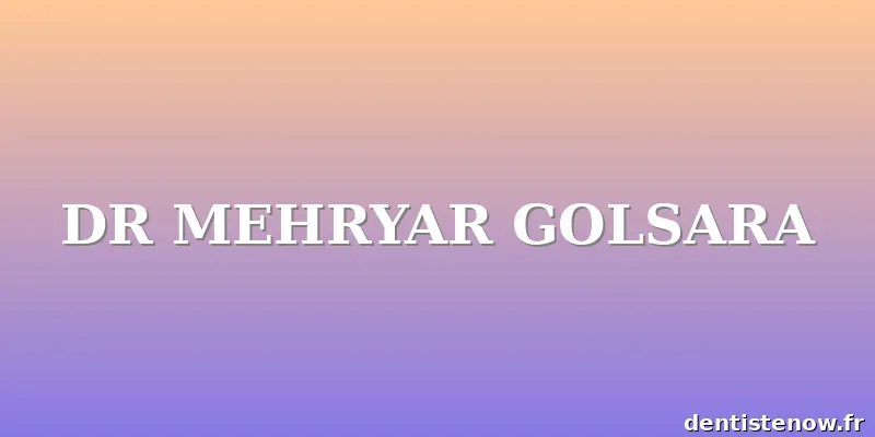 DR MEHRYAR GOLSARA