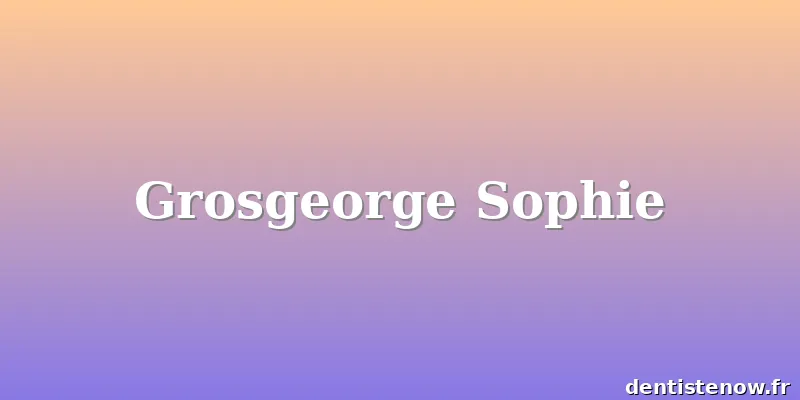 Grosgeorge Sophie