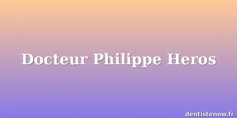 Docteur Philippe Heros