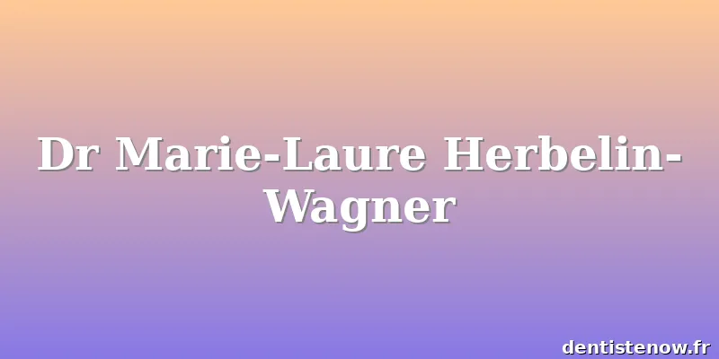 Dr Marie-Laure Herbelin-Wagner
