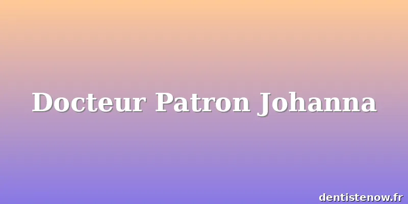 Docteur Patron Johanna