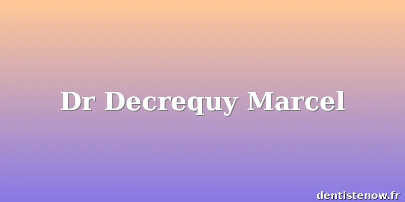 Dr Decrequy Marcel