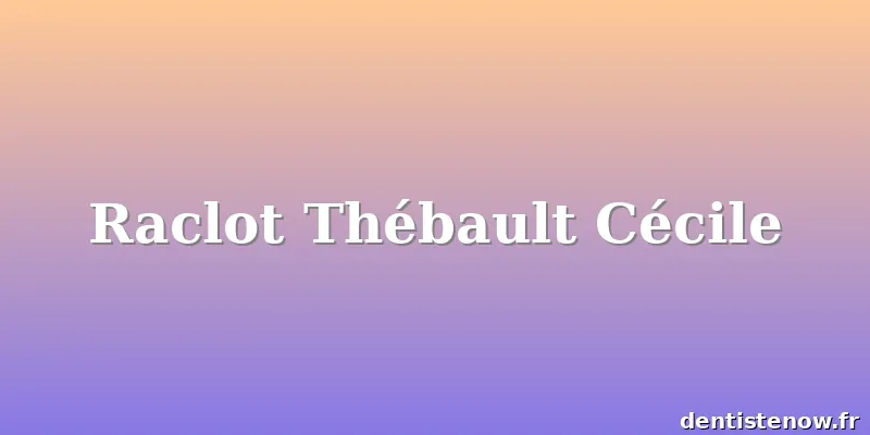 Raclot Thébault Cécile