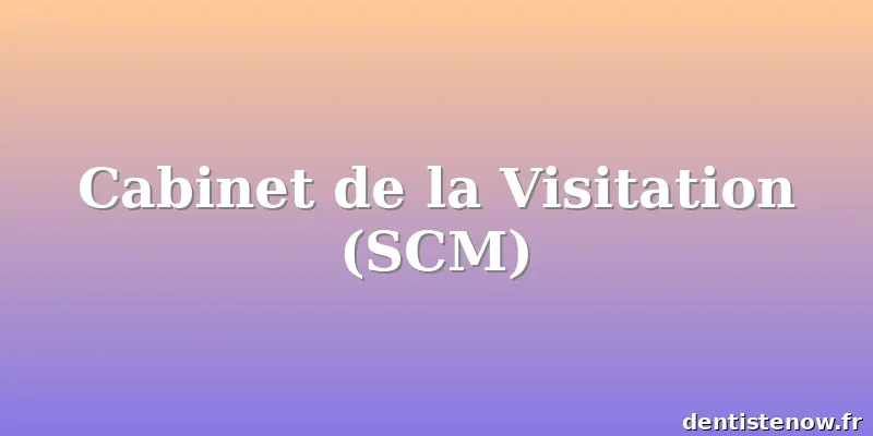Cabinet de la Visitation (SCM)