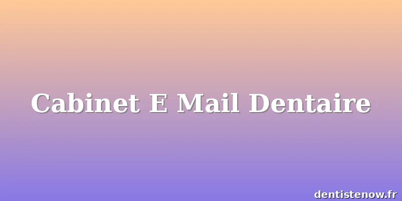 Cabinet E Mail Dentaire