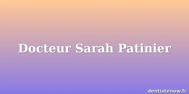 Docteur Sarah Patinier