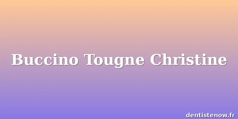 Buccino Tougne Christine
