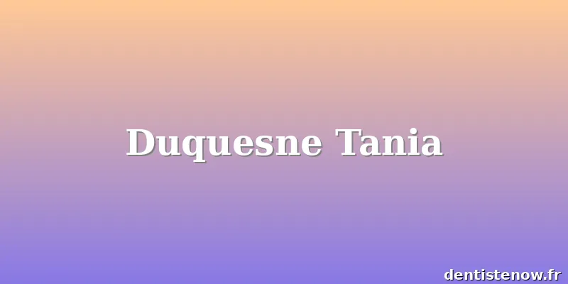 Duquesne Tania