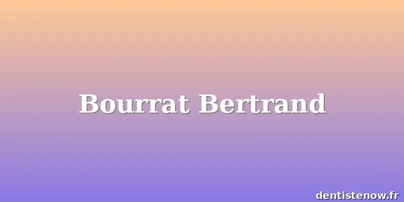 Bourrat Bertrand