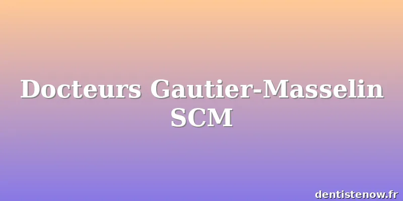 Docteurs Gautier-Masselin SCM