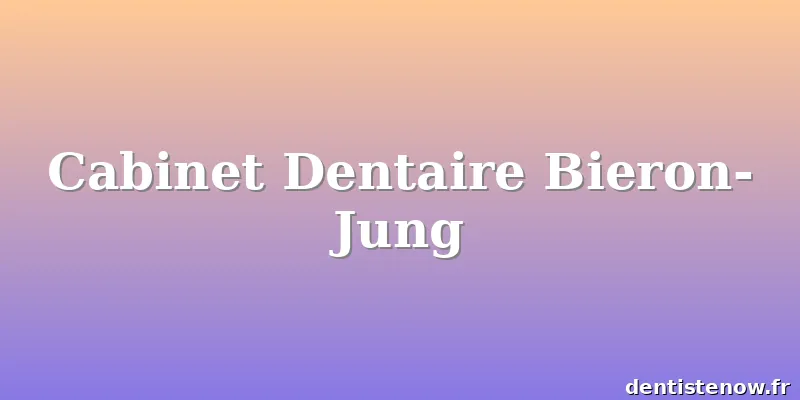 Cabinet Dentaire Bieron-Jung