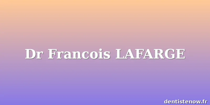 Dr Francois LAFARGE