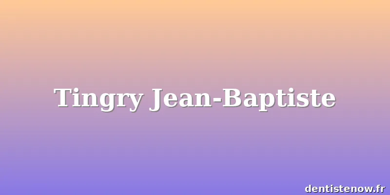 Tingry Jean-Baptiste