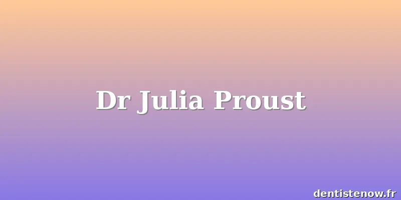 Dr Julia Proust