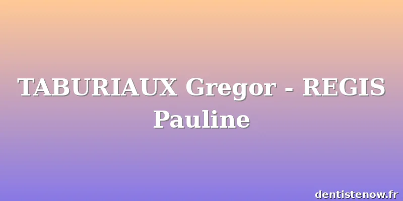 TABURIAUX Gregor - REGIS Pauline