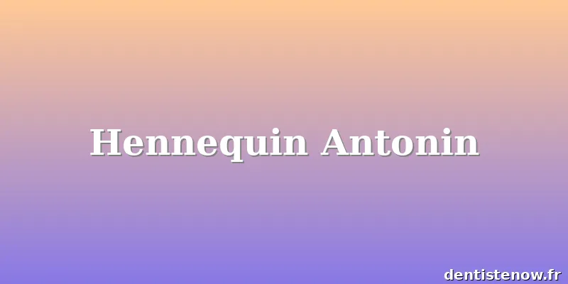 Hennequin Antonin