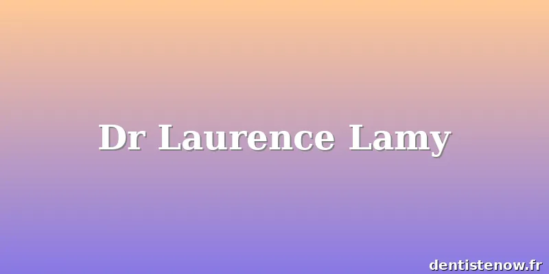 Dr Laurence Lamy