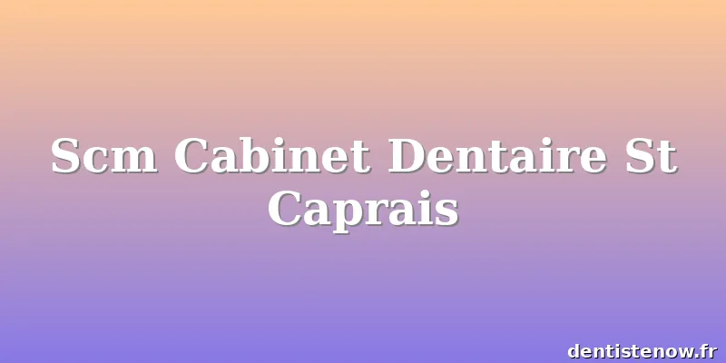 Scm Cabinet Dentaire St Caprais