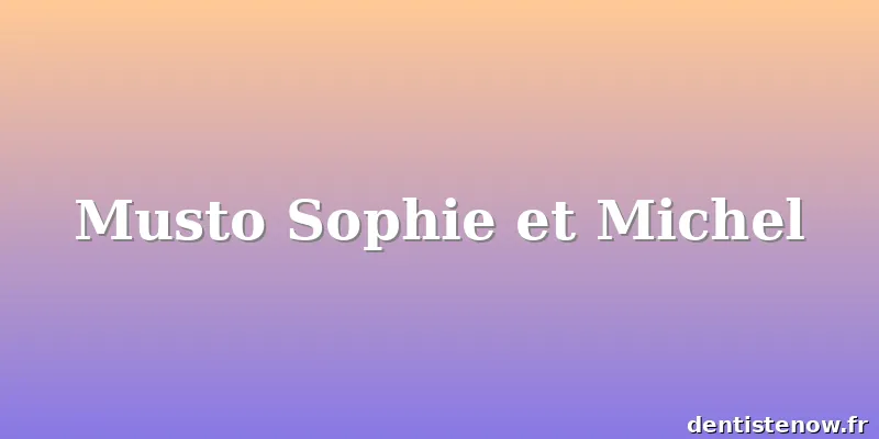 Musto Sophie et Michel