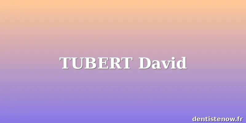 TUBERT David