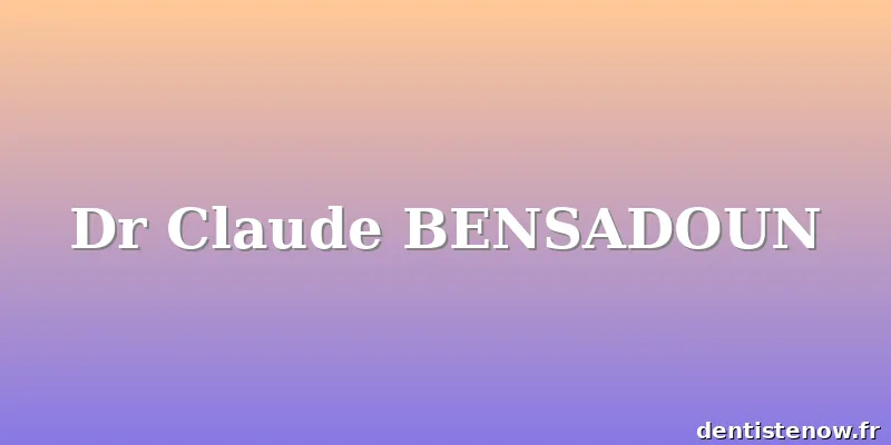 Dr Claude BENSADOUN