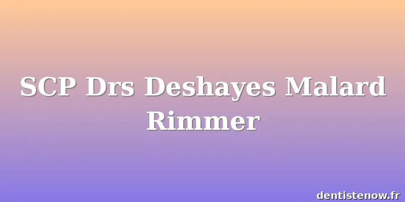 SCP Drs Deshayes Malard Rimmer