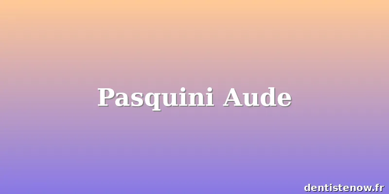 Pasquini Aude