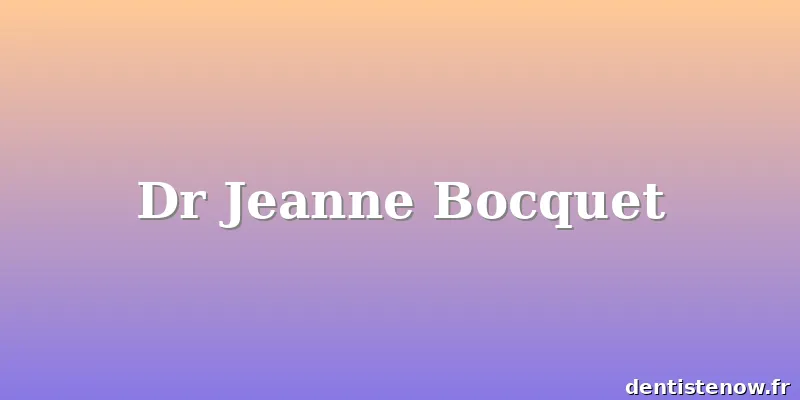 Dr Jeanne Bocquet