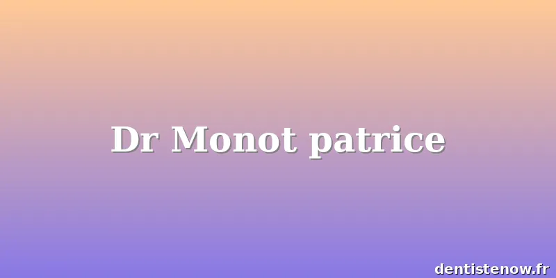 Dr Monot patrice