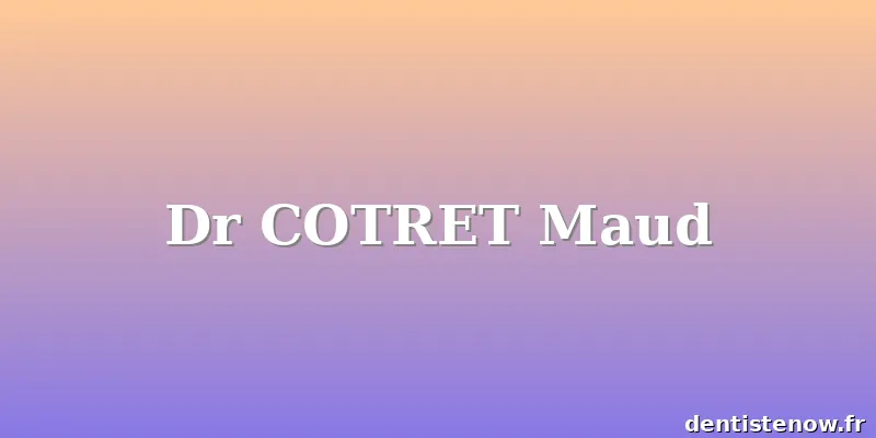 Dr COTRET Maud