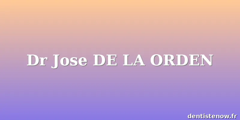 Dr Jose DE LA ORDEN