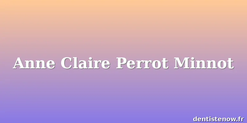 Anne Claire Perrot Minnot