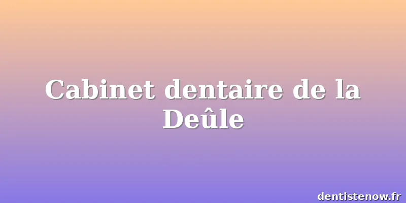 Cabinet dentaire de la Deûle