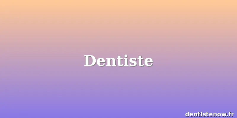 Dentiste