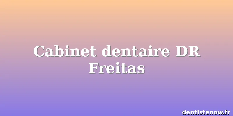 Cabinet dentaire DR Freitas
