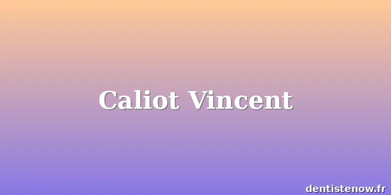 Caliot Vincent