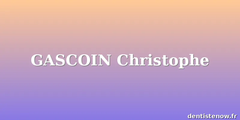 GASCOIN Christophe