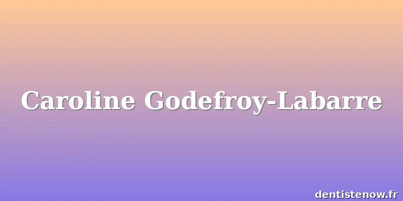 Caroline Godefroy-Labarre