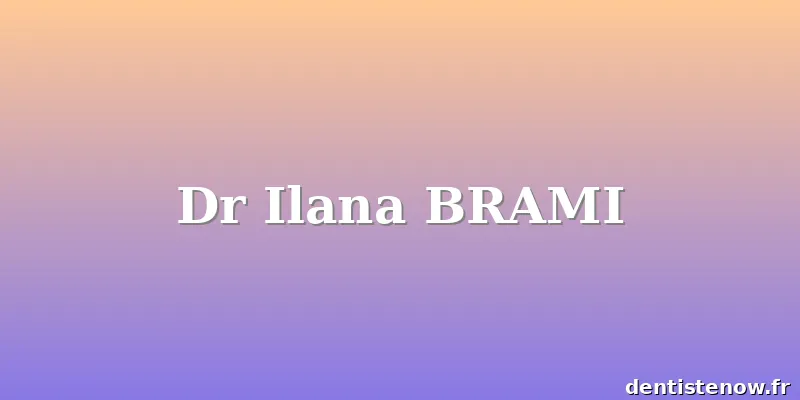 Dr Ilana BRAMI
